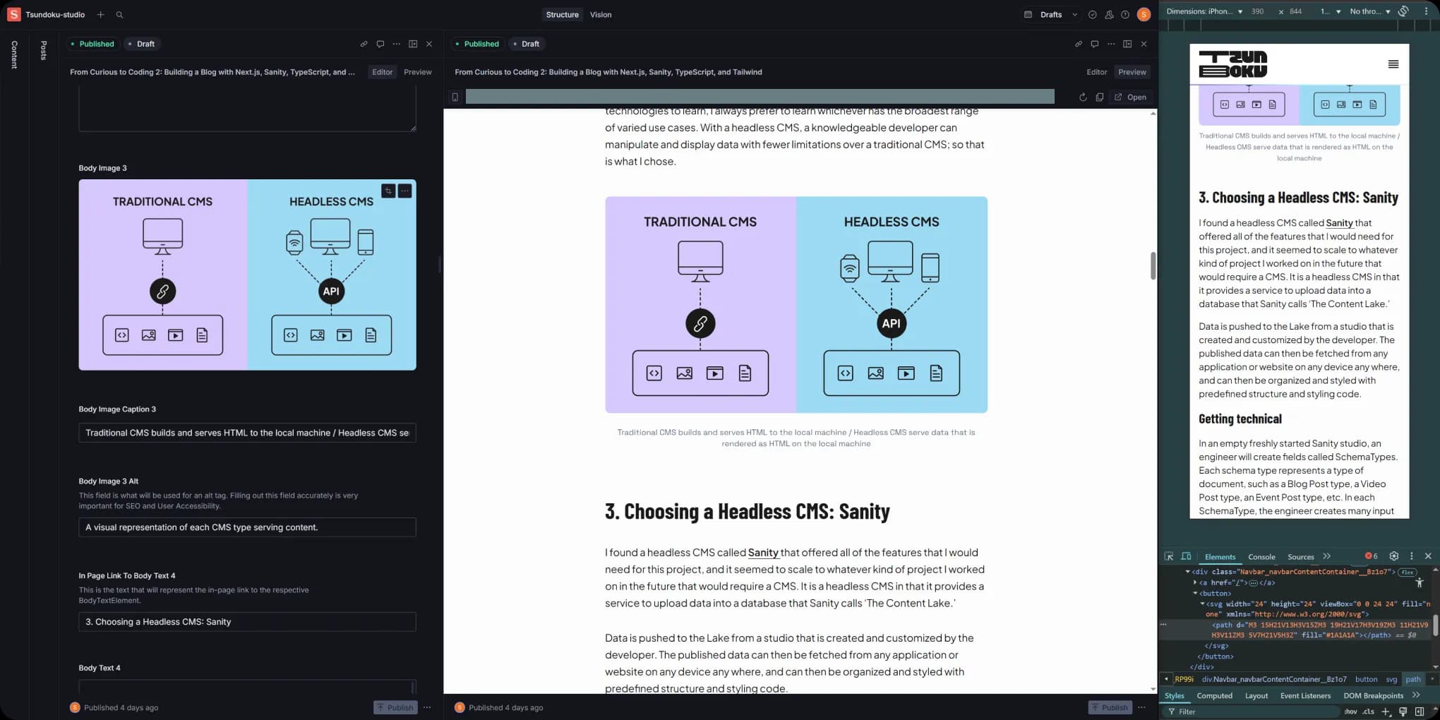 Content menu on the left, the draft previews in the middle, and a scaling window on the right where I can look at styles, borders, mobile views, etc.